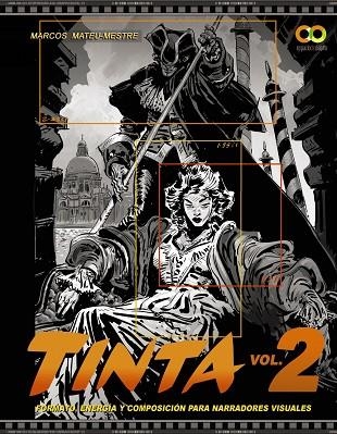 TINTA VOLUMEN 2. FORMATO, ENERGÍA Y COMPOSICIÓN PARA NARRADORES VISUALES | 9788441543942 | MATEU-MESTRE, MARCOS | Llibreria Drac - Llibreria d'Olot | Comprar llibres en català i castellà online