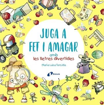 JUGA A FET I AMAGAR AMB LES LLETRES DIVERTIDES | 9788413491592 | TORCIDA, M.ª LUISA | Llibreria Drac - Llibreria d'Olot | Comprar llibres en català i castellà online