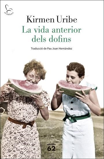 VIDA ANTERIOR DELS DOFINS, LA | 9788429780192 | URIBE, KIRMEN | Llibreria Drac - Llibreria d'Olot | Comprar llibres en català i castellà online