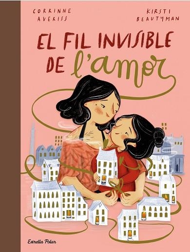 FIL INVISIBLE DE L'AMOR, EL | 9788413891651 | AVERISS, CORRINNE | Llibreria Drac - Llibreria d'Olot | Comprar llibres en català i castellà online