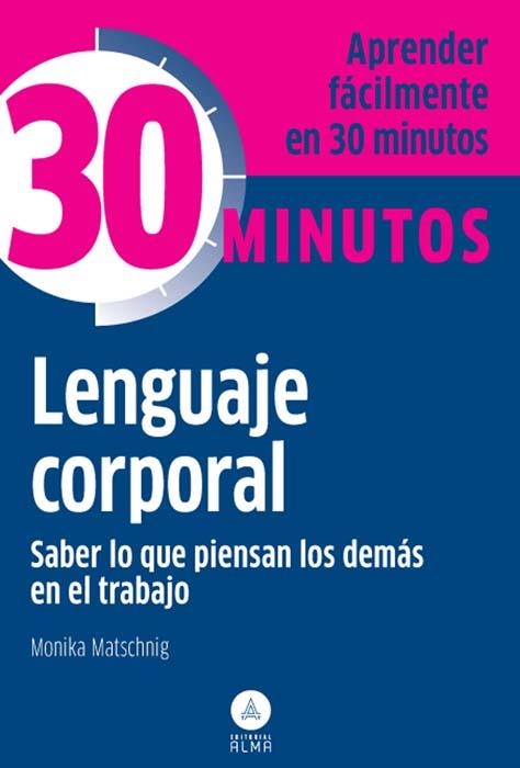 LENGUAJE CORPORAL. SABER LO QUE PIENSAN LOS DEMÁS EN EL TRABAJO | 9788415618089 | MATSCHNIG, MONIKA | Llibreria Drac - Llibreria d'Olot | Comprar llibres en català i castellà online