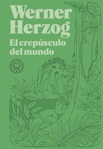 CREPÚSCULO DEL MUNDO, EL | 9788418733925 | HERZOG, WERNER | Llibreria Drac - Llibreria d'Olot | Comprar llibres en català i castellà online