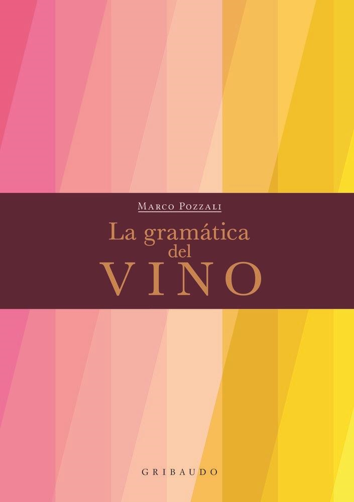 GRAMÁTICA DEL VINO, LA | 9788412394023 | POZZALI, MARCO | Llibreria Drac - Llibreria d'Olot | Comprar llibres en català i castellà online