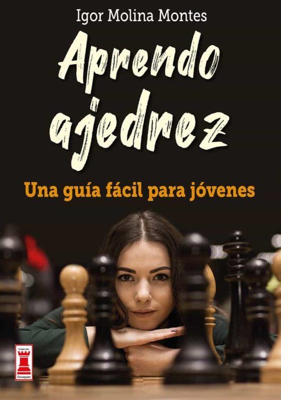 APRENDO AJEDREZ | 9788499176567 | MOLINA MONTES, IGOR | Llibreria Drac - Llibreria d'Olot | Comprar llibres en català i castellà online