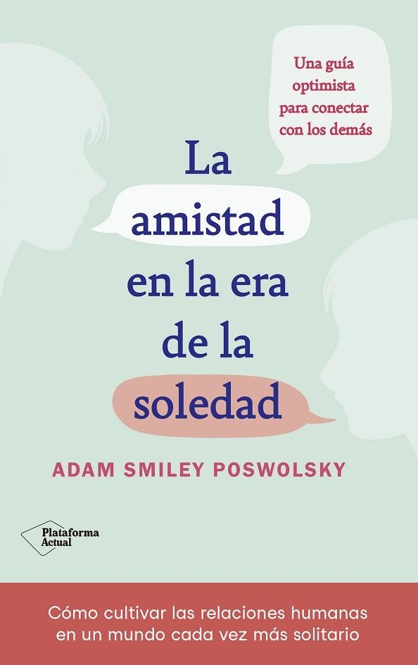 AMISTAD EN LA ERA DE LA SOLEDAD, LA  | 9788418927522 | SMILEY, ADAM | Llibreria Drac - Llibreria d'Olot | Comprar llibres en català i castellà online