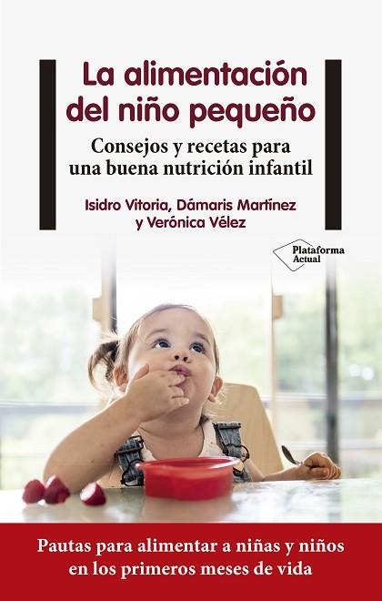 ALIMENTACIÓN DEL NIÑO PEQUEÑO, LA  | 9788418927225 | VITORIA, ISIDRO; MARTÍNEZ, DÁMARIS; VÉLEZ, VERÓNICA | Llibreria Drac - Llibreria d'Olot | Comprar llibres en català i castellà online