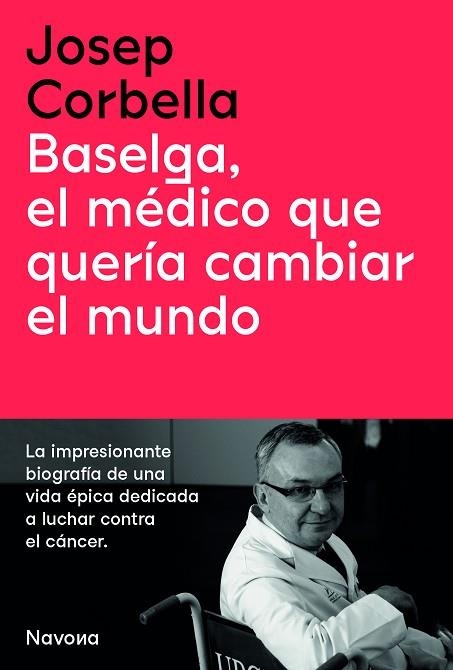 BASELGA, EL MÉDICO QUE QUERÍA CAMBIAR EL MUNDO | 9788419179050 | CORBELLA, JOSEP | Llibreria Drac - Llibreria d'Olot | Comprar llibres en català i castellà online