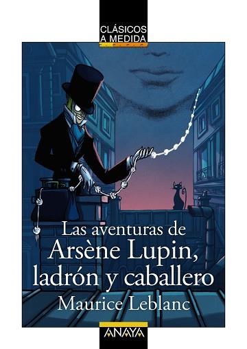 AVENTURAS DE ARSÈNE LUPIN LADRÓN Y CABALLERO, LAS (CLASICOS A MEDIDA) | 9788469890752 | LEBLANC, MAURICE | Llibreria Drac - Librería de Olot | Comprar libros en catalán y castellano online