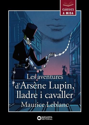 AVENTURES D'ARSÈNE LUPIN, LLADRE I CAVALLER, LES (CLASSICS A MIDA) | 9788448955861 | LEBLANC, MAURICE | Llibreria Drac - Librería de Olot | Comprar libros en catalán y castellano online