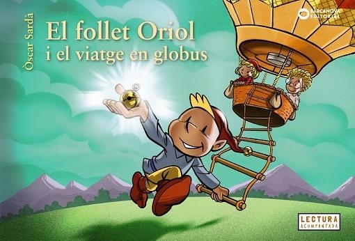 FOLLET ORIOL I EL VIATGE EN GLOBUS, EL | 9788448958060 | SARDÀ, ÒSCAR | Llibreria Drac - Llibreria d'Olot | Comprar llibres en català i castellà online