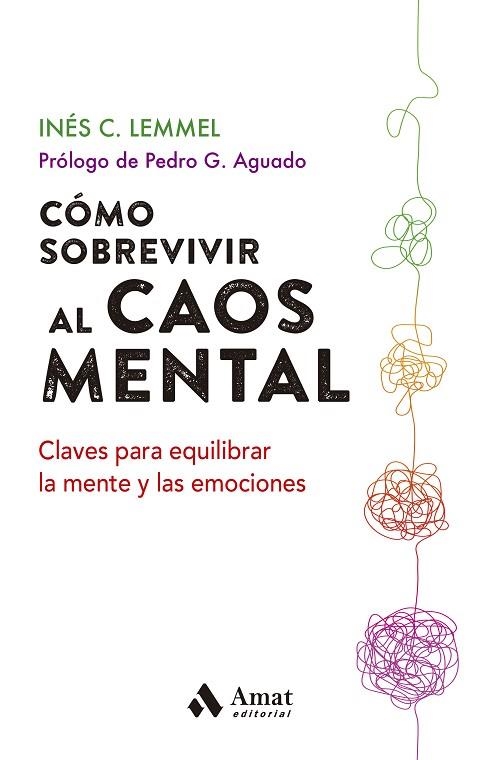 CÓMO SOBREVIVIR AL CAOS MENTAL | 9788497355452 | LEMMEL, INÉS | Llibreria Drac - Llibreria d'Olot | Comprar llibres en català i castellà online