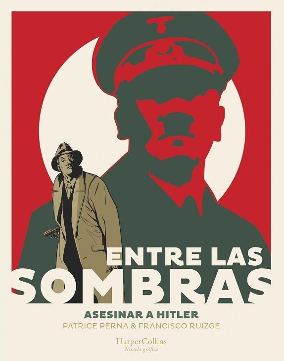 ENTRE LAS SOMBRAS. ASESINAR A HITLER | 9788491396857 | PERNA, PATRICE | Llibreria Drac - Llibreria d'Olot | Comprar llibres en català i castellà online