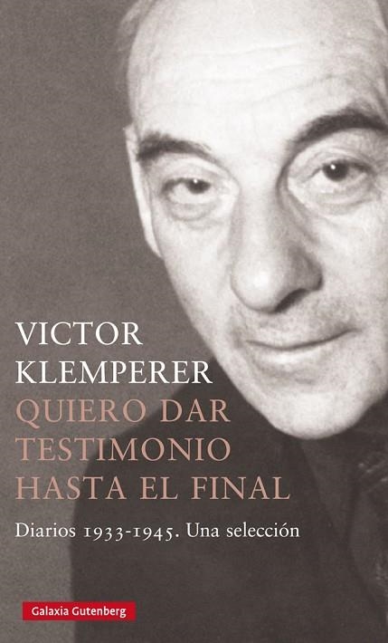 QUIERO DAR TESTIMONIO HASTA EL FINAL | 9788418807886 | KLEMPERER, VICTOR | Llibreria Drac - Librería de Olot | Comprar libros en catalán y castellano online