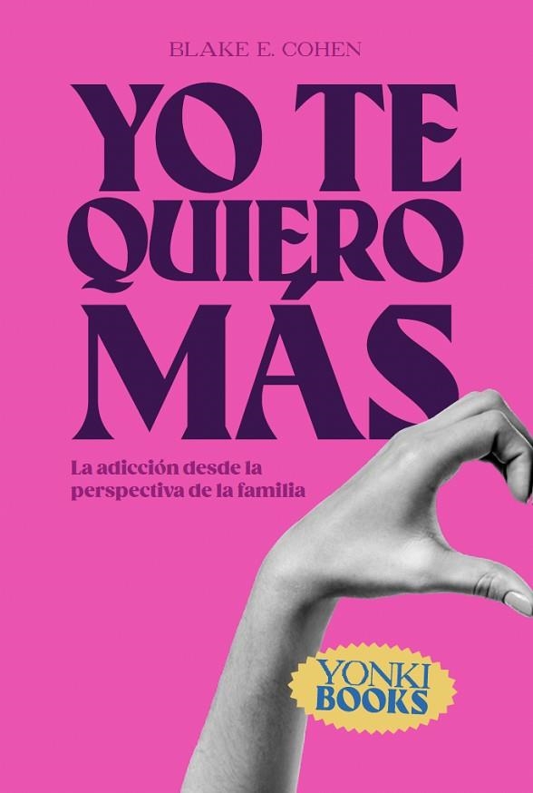 YO TE QUIERO MÁS | 9788412476729 | COHEN, BLAKE EVAN | Llibreria Drac - Llibreria d'Olot | Comprar llibres en català i castellà online