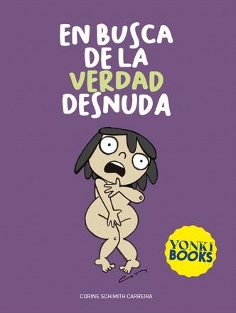 EN BUSCA DE LA VERDAD DESNUDA | 9788412476781 | SCHIMITH CARREIRA, CORINE | Llibreria Drac - Llibreria d'Olot | Comprar llibres en català i castellà online