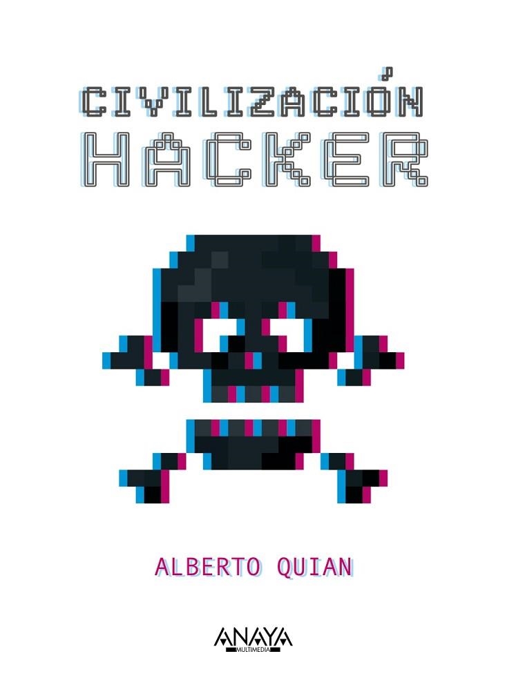 CIVILIZACIÓN HACKER | 9788441545342 | QUIAN, ALBERTO | Llibreria Drac - Llibreria d'Olot | Comprar llibres en català i castellà online