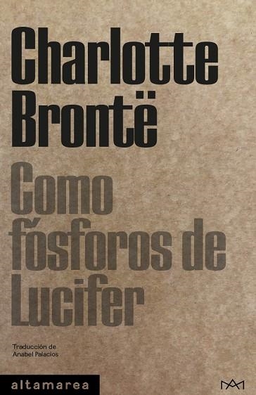 COMO FÓSFOROS DE LUCIFER | 9788418481161 | BRONTË, CHARLOTTE | Llibreria Drac - Librería de Olot | Comprar libros en catalán y castellano online