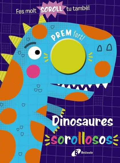 DINOSAURES SOROLLOSOS | 9788413490977 | AA.DD. | Llibreria Drac - Llibreria d'Olot | Comprar llibres en català i castellà online