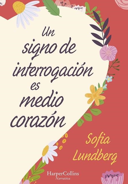 UN SIGNO DE INTERROGACIÓN ES MEDIO CORAZÓN | 9788491397281 | LUNDBERG, SOFIA | Llibreria Drac - Llibreria d'Olot | Comprar llibres en català i castellà online