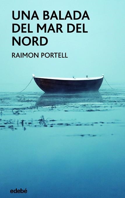 UNA BALADA DEL MAR DEL NORD | 9788468355986 | PORTELL, RAIMÓN | Llibreria Drac - Librería de Olot | Comprar libros en catalán y castellano online