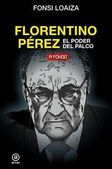 FLORENTINO PÉREZ. EL PODER DEL PALCO | 9788446051206 | LOAIZA, FONSI | Llibreria Drac - Llibreria d'Olot | Comprar llibres en català i castellà online