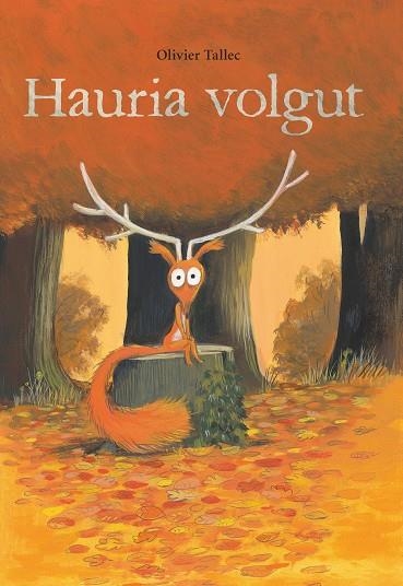 HAURIA VOLGUT | 9788416490974 | TALLEC, OLIVIER | Llibreria Drac - Llibreria d'Olot | Comprar llibres en català i castellà online