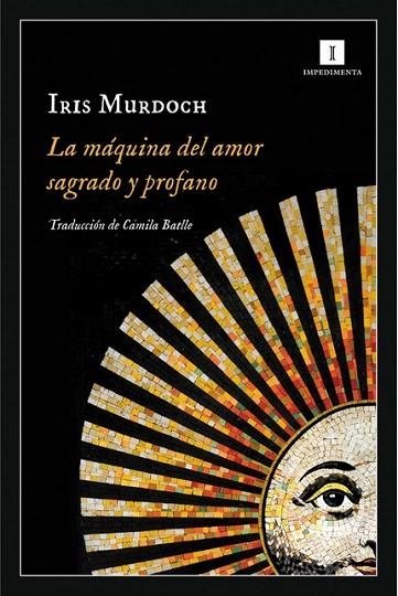 MÁQUINA DEL AMOR SAGRADO Y PROFANO, LA  | 9788418668418 | MURDOCH, IRIS | Llibreria Drac - Librería de Olot | Comprar libros en catalán y castellano online