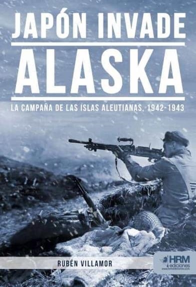 JAPÓN INVADE ALASKA | 9788417859466 | VILLAMOR SERRANO, RUBÉN | Llibreria Drac - Llibreria d'Olot | Comprar llibres en català i castellà online