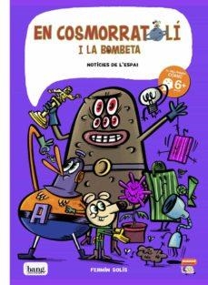 EN COSMORRATOLÍ I LA BOMBETA 6 | 9788413714349 | SOLÍS, FERMÍN | Llibreria Drac - Librería de Olot | Comprar libros en catalán y castellano online