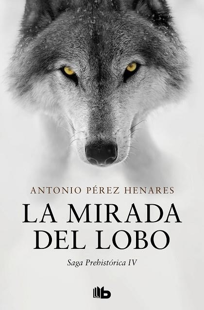 MIRADA DEL LOBO, LA (SAGA PREHISTÓRICA 4) | 9788413145167 | PÉREZ HENARES, ANTONIO | Llibreria Drac - Llibreria d'Olot | Comprar llibres en català i castellà online