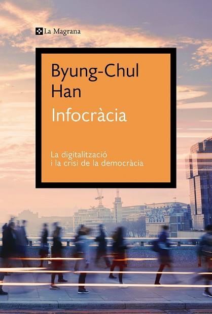 INFOCRÀCIA | 9788419013644 | HAN, BYUNG-CHUL | Llibreria Drac - Llibreria d'Olot | Comprar llibres en català i castellà online