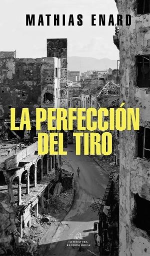 PERFECCIÓN DEL TIRO, LA | 9788439738343 | ENARD, MATHIAS | Llibreria Drac - Librería de Olot | Comprar libros en catalán y castellano online