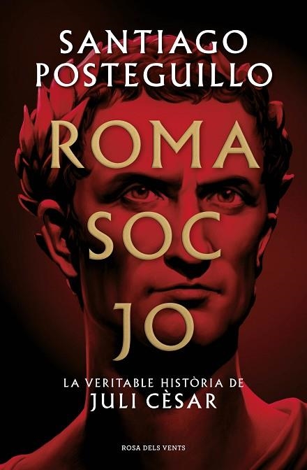 ROMA SOC JO | 9788418062001 | POSTEGUILLO, SANTIAGO | Llibreria Drac - Librería de Olot | Comprar libros en catalán y castellano online