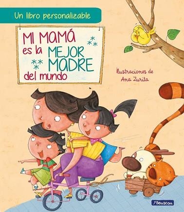 MI MAMÁ ES LA MEJOR MADRE DEL MUNDO (UN LIBRO PERSONALIZABLE) | 9788448860950 | ZURITA, ANA | Llibreria Drac - Llibreria d'Olot | Comprar llibres en català i castellà online