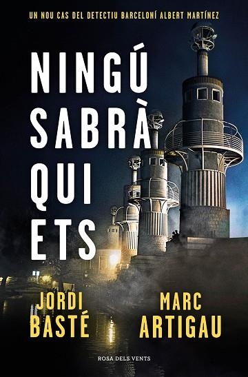 NINGÚ SABRÀ QUI ETS (DETECTIU ALBERT MARTÍNEZ 3) | 9788417909604 | BASTÉ, JORDI; ARTIGAU, MARC | Llibreria Drac - Llibreria d'Olot | Comprar llibres en català i castellà online