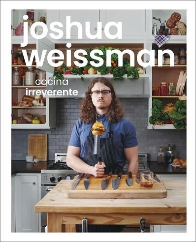 COCINA IRREVERENTE | 9780241565681 | WEISSMAN, JOSHUA | Llibreria Drac - Llibreria d'Olot | Comprar llibres en català i castellà online