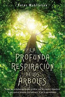 PROFUNDA RESPIRACIÓN DE LOS ÁRBOLES, LA | 9788491118299 | WOHLLEBEN, PETER | Llibreria Drac - Librería de Olot | Comprar libros en catalán y castellano online