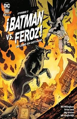 ¡BATMAN VS. FEROZ!: UN LOBO EN GOTHAM NÚM. 3 DE 6 | 9788419210012 | WILLINGHAM, BILL | Llibreria Drac - Llibreria d'Olot | Comprar llibres en català i castellà online