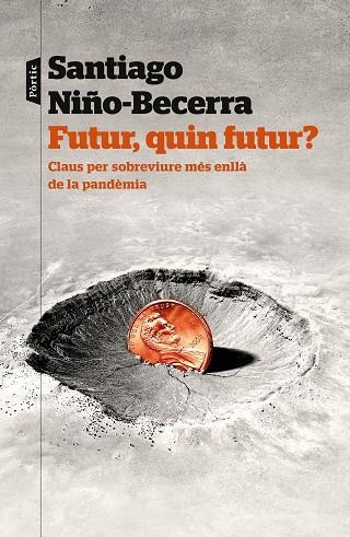 FUTUR, QUIN FUTUR? | 9788498095159 | NIÑO-BECERRA, SANTIAGO | Llibreria Drac - Llibreria d'Olot | Comprar llibres en català i castellà online