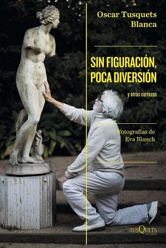 SIN FIGURACIÓN, POCA DIVERSIÓN | 9788411071024 | TUSQUETS, OSCAR | Llibreria Drac - Llibreria d'Olot | Comprar llibres en català i castellà online