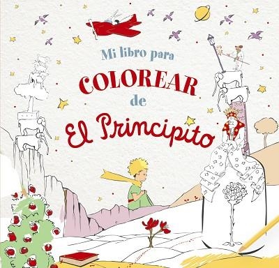 MI LIBRO PARA COLOREAR DE EL PRINCIPITO | 9788469666913 | DE SAINT-EXUPÉRY, ANTOINE | Llibreria Drac - Llibreria d'Olot | Comprar llibres en català i castellà online