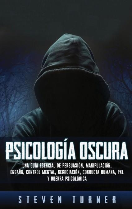 PSICOLOGÍA OSCURA | 9781950924677 | TURNER, STEVEN | Llibreria Drac - Llibreria d'Olot | Comprar llibres en català i castellà online