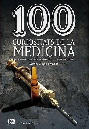 100 CURIOSITATS DE LA MEDICINA | 9788490341582 | CLOSA, DANIEL | Llibreria Drac - Llibreria d'Olot | Comprar llibres en català i castellà online