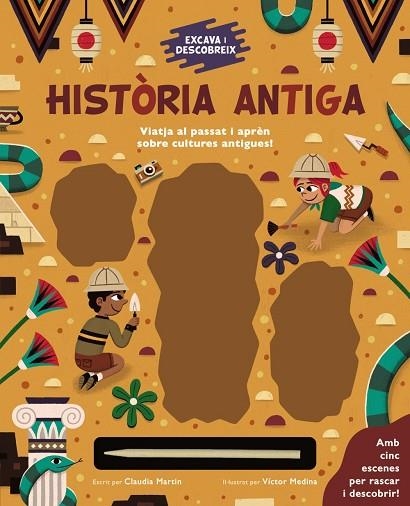 EXCAVA I DESCOBREIX: HISTÒRIA ANTIGA | 9788413491264 | MARTIN, CLAUDIA | Llibreria Drac - Llibreria d'Olot | Comprar llibres en català i castellà online