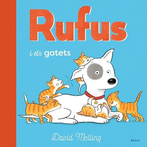 RUFUS I ELS GATETS | 9788447946259 | MELLING, DAVID | Llibreria Drac - Llibreria d'Olot | Comprar llibres en català i castellà online