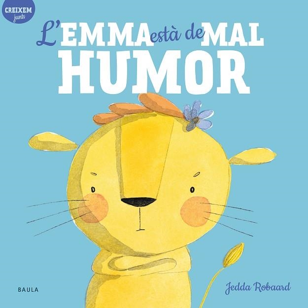 EMMA ESTÀ DE MAL HUMOR, L' | 9788447946815 | ROBAARD, JEDDA | Llibreria Drac - Llibreria d'Olot | Comprar llibres en català i castellà online