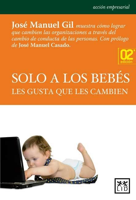 SOLO A LOS BEBES LES GUSTA QUE LES CAMBIEN | 9788483565735 | GIL, JOSE MANUEL | Llibreria Drac - Llibreria d'Olot | Comprar llibres en català i castellà online