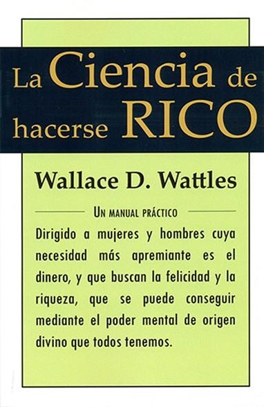 CIENCIA DE HACERSE RICO, LA | 9788495593955 | WALLACE D. WATTLES | Llibreria Drac - Llibreria d'Olot | Comprar llibres en català i castellà online