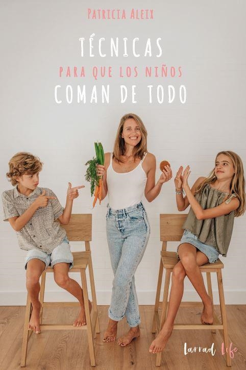 TÉCNICAS PARA QUE LOS NIÑOS COMAN DE TODO | 9788412241372 | ALEIX, PATRICIA | Llibreria Drac - Llibreria d'Olot | Comprar llibres en català i castellà online