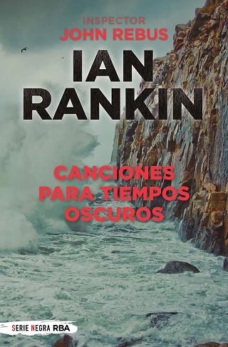 CANCIONES PARA TIEMPOS OSCUROS | 9788491876816 | RANKIN, IAN | Llibreria Drac - Llibreria d'Olot | Comprar llibres en català i castellà online